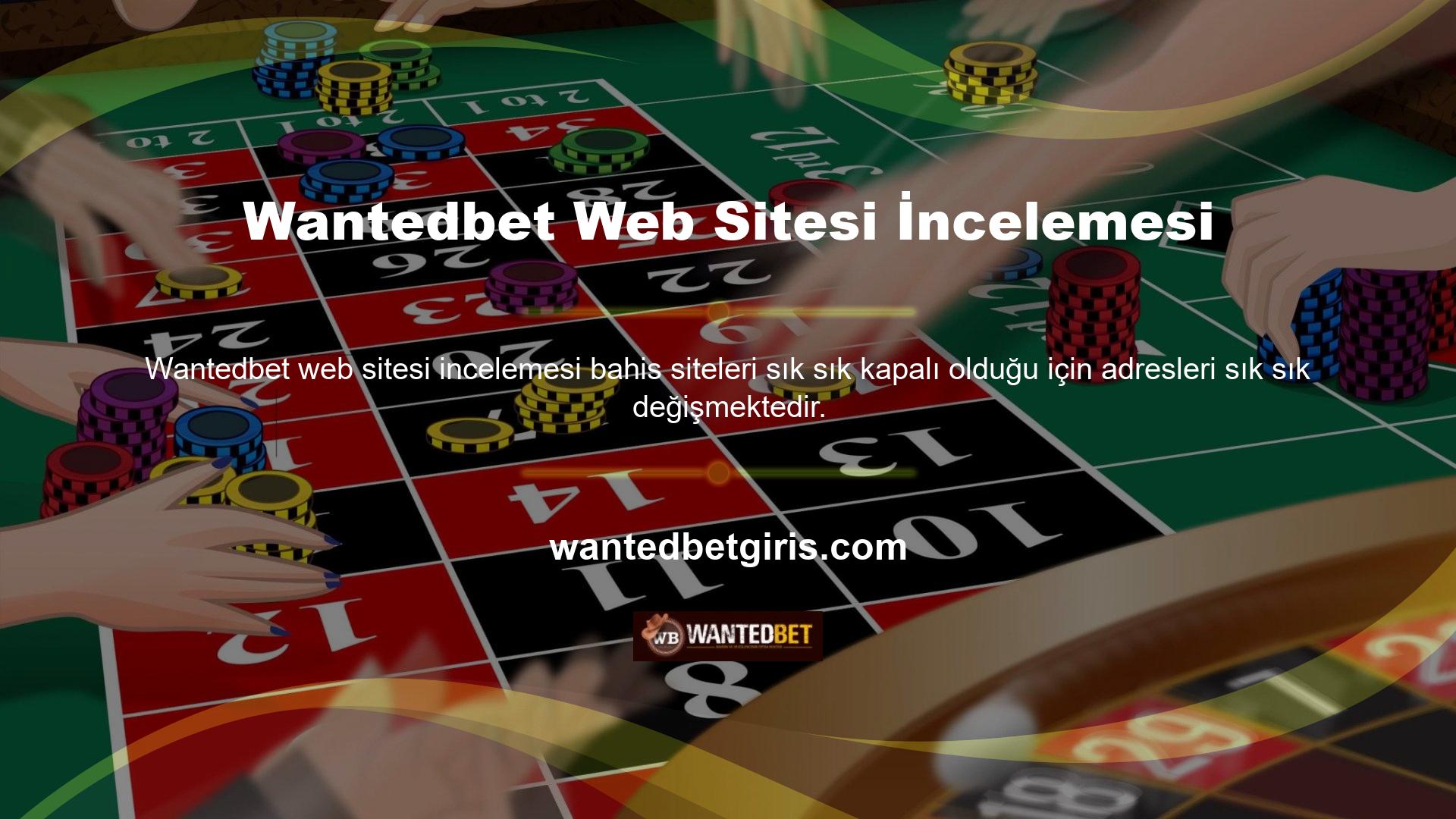 Wantedbet site incelemesi giriş düğmesini kullanarak mevcut siteyi inceleme seçeneğiniz vardır