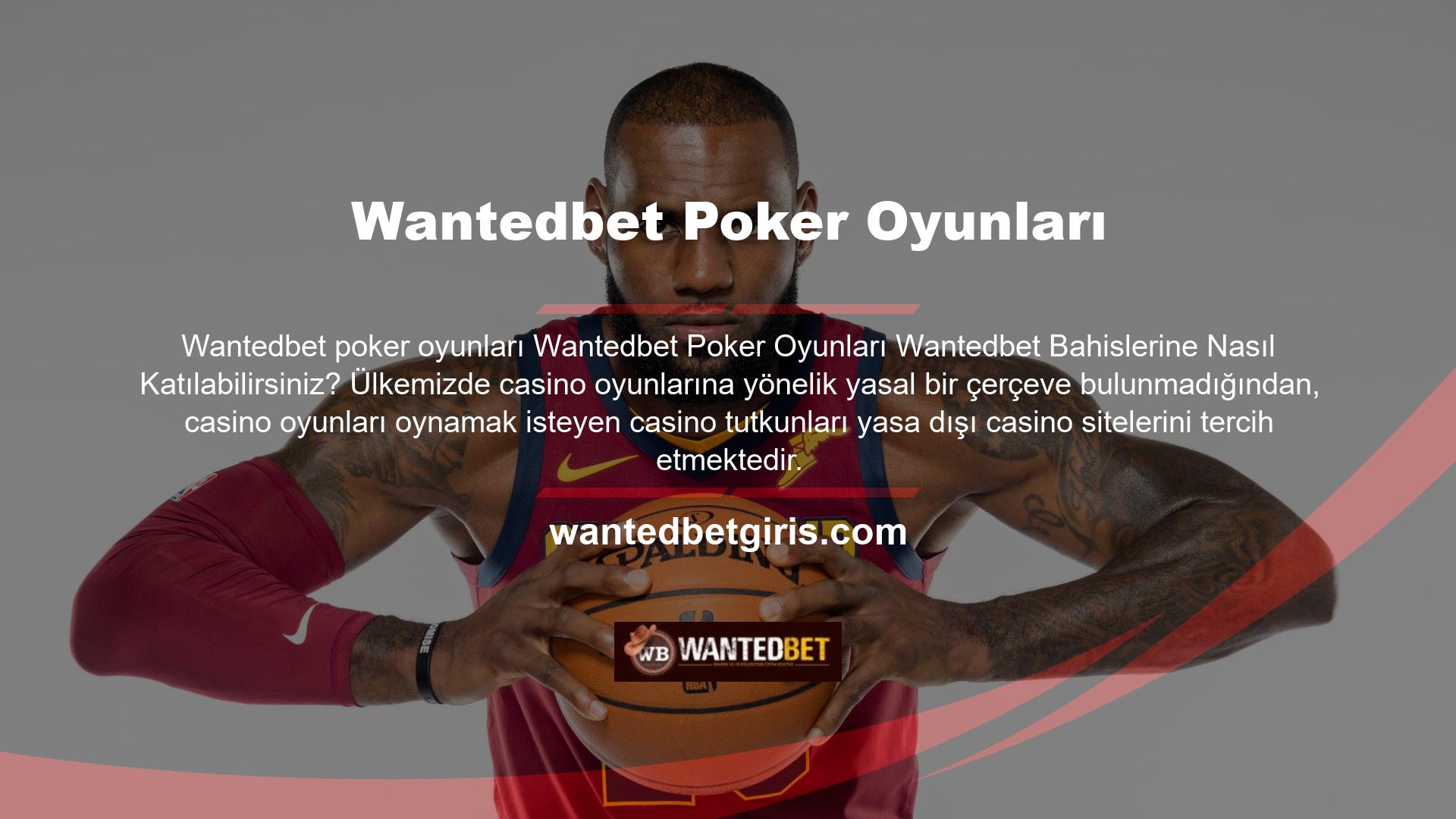 Bu tür yasa dışı casino sitelerini tercih edenlerden birinin de Wantedbet casino sitesi olduğu söylenebilir