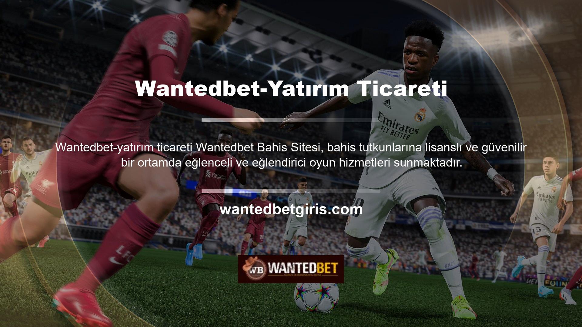Wantedbet bahis sitesi gerekli lisansa sahiptir